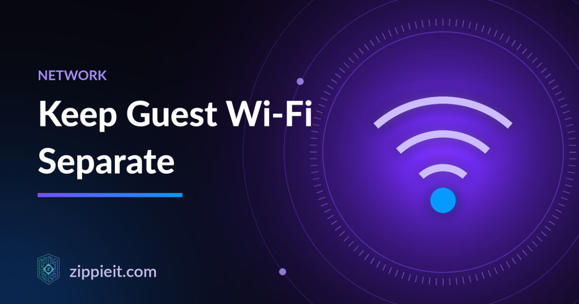 Why Guest Wi-Fi Should Be Separate From Your Business Network