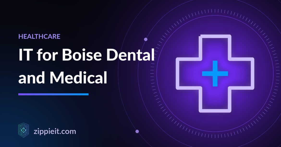 IT Support for Boise Dental and Medical Practices: What to Look For